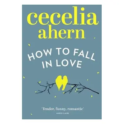 How to Fall in Love - Ahern, Cecelia