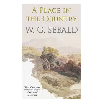 Place in the Country - Sebald, W. G.