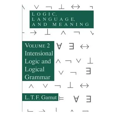 Logic, Language, and Meaning, Volume 2 - Gamut, L. T. F.