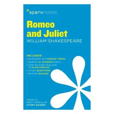 Romeo and Juliet SparkNotes Literature Guide - SparkNotes a Shakespeare, William a SparkNotes