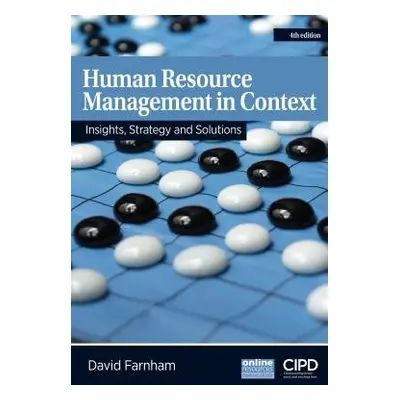 Human Resource Management in Context : Insights, Strategy and Solutions - Farnham, David