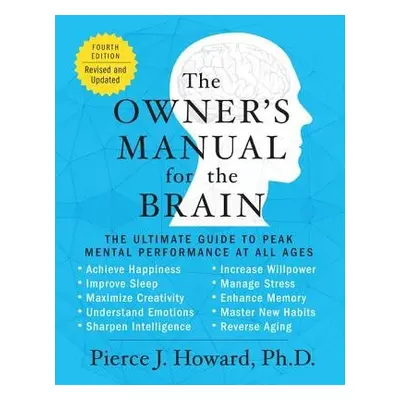 Owner's Manual for the Brain (4th Edition) - Howard, Pierce