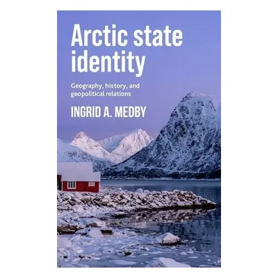 Arctic State Identity - Medby, Dr Ingrid A.