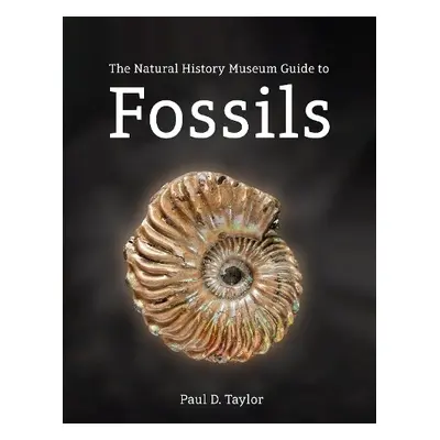 Natural History Museum Guide to Fossils - Taylor, Paul D.