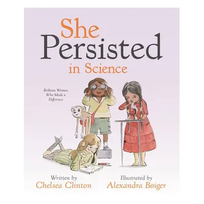 She Persisted in Science - Clinton, Chelsea