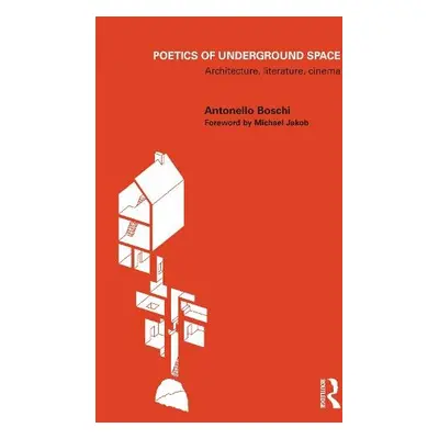 Poetics of Underground Space - Boschi, Antonello (University of Pisa, Italy)