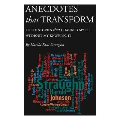 Anecdotes that Transform (PDF download) - Straughn, Harold Kent