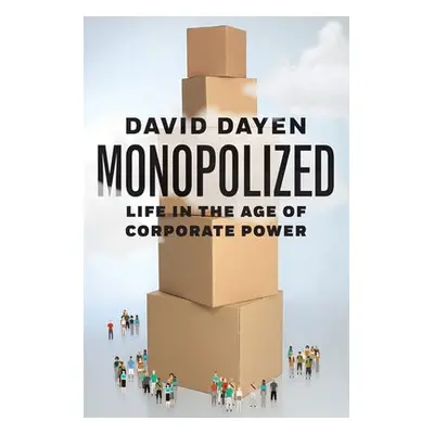 Monopolized - Dayen, David