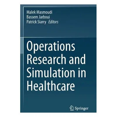 Operations Research and Simulation in Healthcare