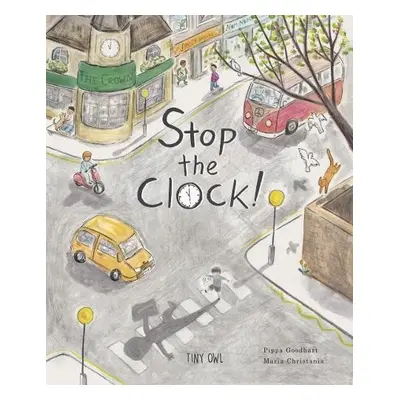 Stop the Clock! - Goodhart, Pippa