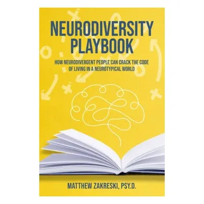 Neurodivergent Playbook - Zakreski, Matthew (Matthew Zakreski)