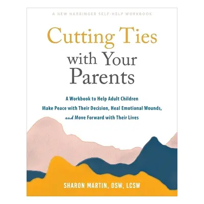 Cutting Ties with Your Parents - Martin, Sharon