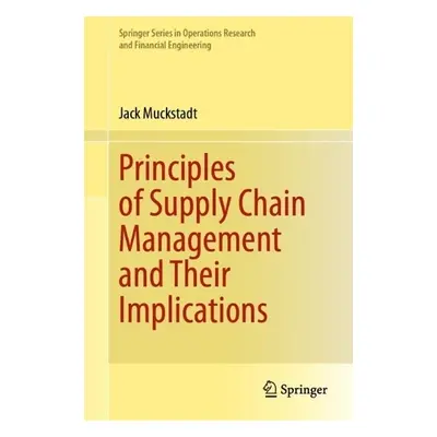 Principles of Supply Chain Management and Their Implications - Muckstadt, Jack