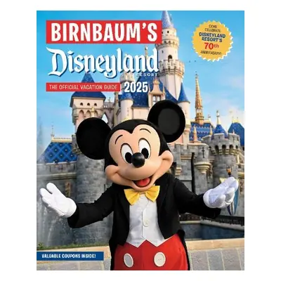 Birnbaum's 2025 Disneyland Resort - Birnbaum Guides