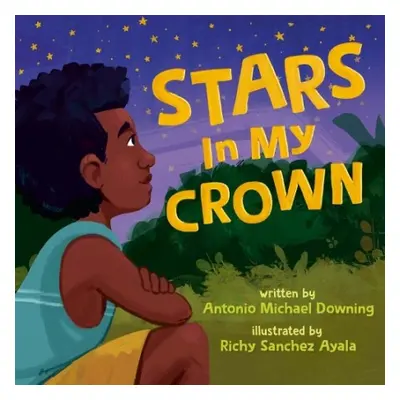 Stars In My Crown - Downing, Antonio Michael a Sanchez Ayala, Richy