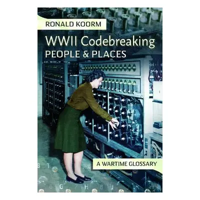 WW2 Codebreaking People and Places - Koorm, Ronald