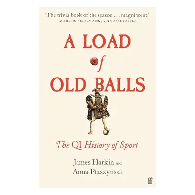 Load of Old Balls - Harkin, James a Ptaszynski, Anna