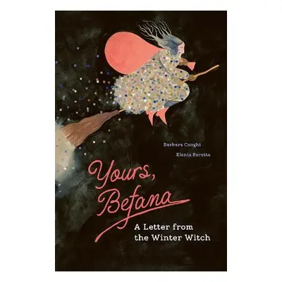 Yours, Befana - Cuoghi, Barbara