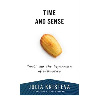 Time and Sense - Kristeva, Julia