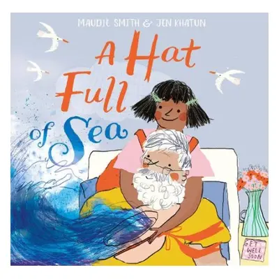 Hat Full of Sea - Smith, Maudie