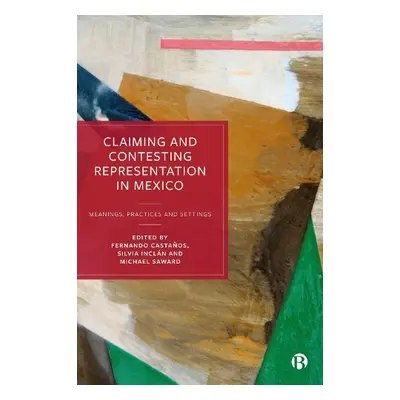 Claiming and Contesting Representation in Mexico