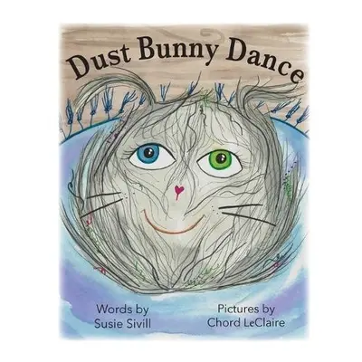 Dust Bunny Dance - Sivill, Susie M