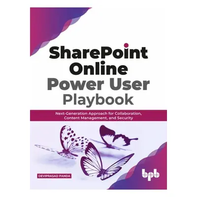 SharePoint Online Power User Playbook: - Panda, Deviprasad