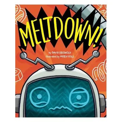 Meltdown! - Griswold, David