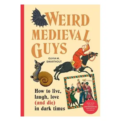 Weird Medieval Guys - Swarthout, Olivia