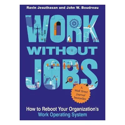 Work without Jobs - Jesuthasan, Ravin a Boudreau, John W.