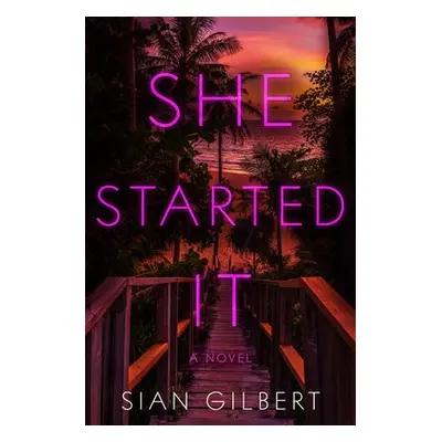 She Started It - Gilbert, Sian