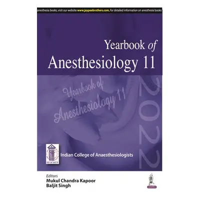 Yearbook of Anesthesiology - 11 - Kapoor, Mukul Chandra a Singh, Baljit