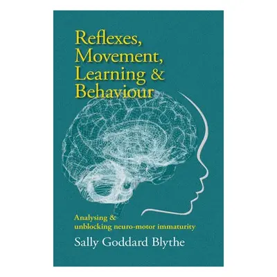 Reflexes, Movement, Learning a Behaviour - Goddard Blythe, Sally