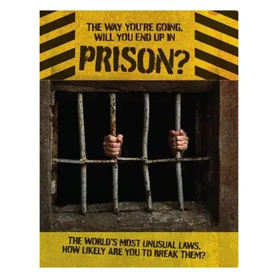 Way You're Going, Will You End Up In Prison - Books by Boxer