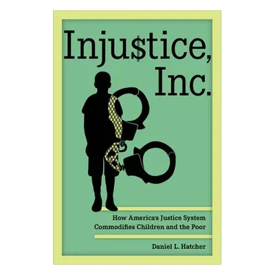 Injustice, Inc. - Hatcher, Daniel L.