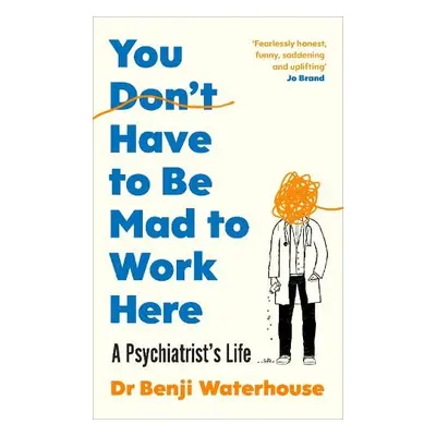 You Don't Have to Be Mad to Work Here - Waterhouse, Benji