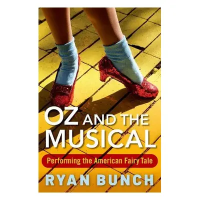 Oz and the Musical - Bunch, Ryan (PhD Candidate, PhD Candidate, Rutgers University)