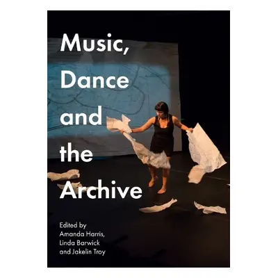 Music, Dance and the Archive