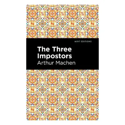 Three Impostors - Machen, Arthur