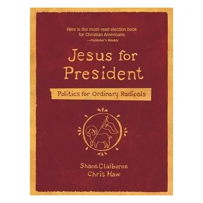 Jesus for President - Claiborne, Shane a Haw, Chris