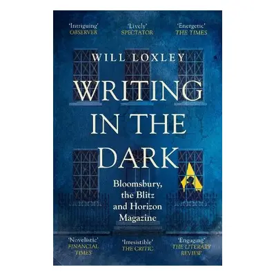 Writing in the Dark - Loxley, Will