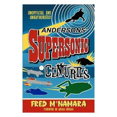 Andersons' Supersonic Centuries - McNamara, Fred