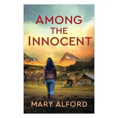 Among the Innocent - Alford, Mary