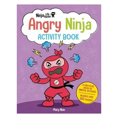 Ninja Life Hacks: Angry Ninja Activity Book - Nhin, Mary