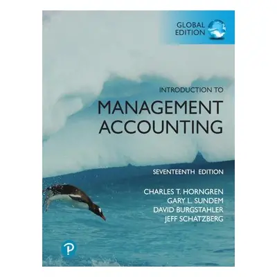 Introduction to Management Accounting, Global Edition - Horngren, Charles a Sundem, Gary a Strat