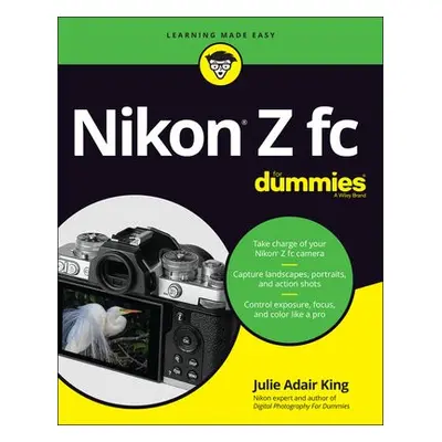 Nikon Z fc For Dummies - King, Julie Adair (Indianapolis, Indiana)