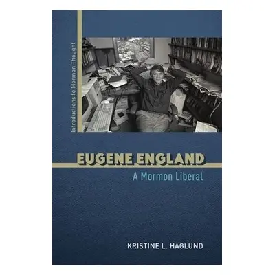 Eugene England - Haglund, Kristine L.