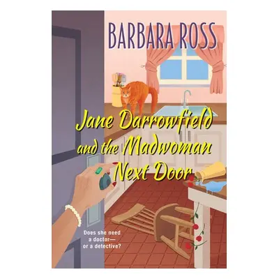 Jane Darrowfield and the Madwoman Next Door - Ross, Barbara