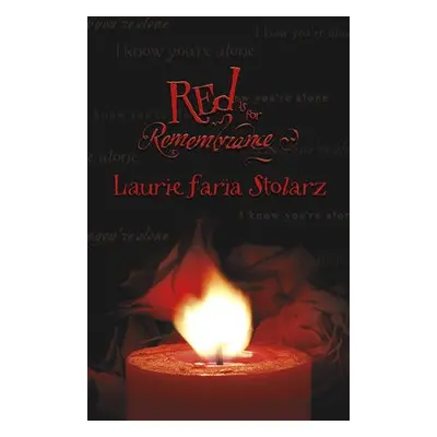 Red is for Remembrance - Stolarz, Laurie Faria