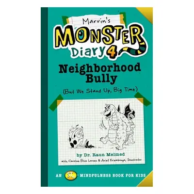 Marvin's Monster Diary 4: Neighborhood Bully - Bliss Larsen, Caroline a Melmed, Raun